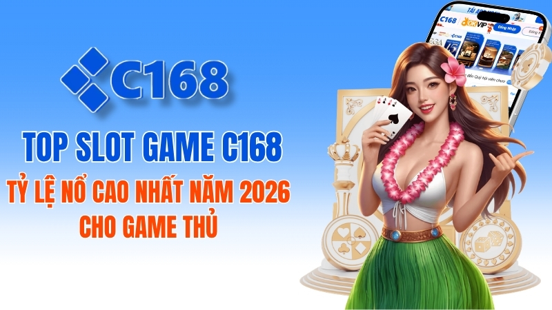 Top Slot Game C168 Tỷ Lệ Nổ Cao Dễ Trúng Jackpot 1 Top Slot Game C168 Tỷ Lệ Nổ Cao Dễ Trúng Jackpot